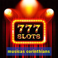 musicas corinthians